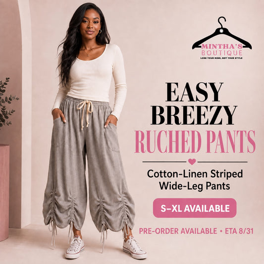 Easy Breezy Ruched Pants _Pre-Order ETA 9/15